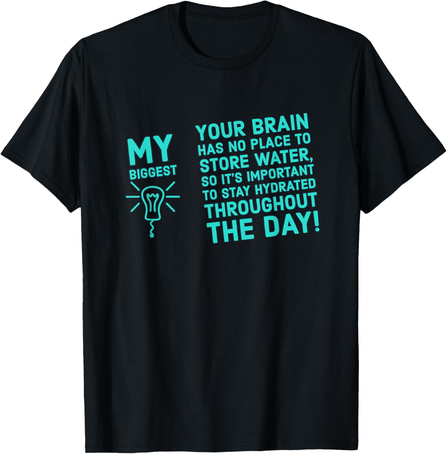 your brain has no place to store water, stay hydrated Apparel | Google Shopping Optimized | Aesthetic Casual Look