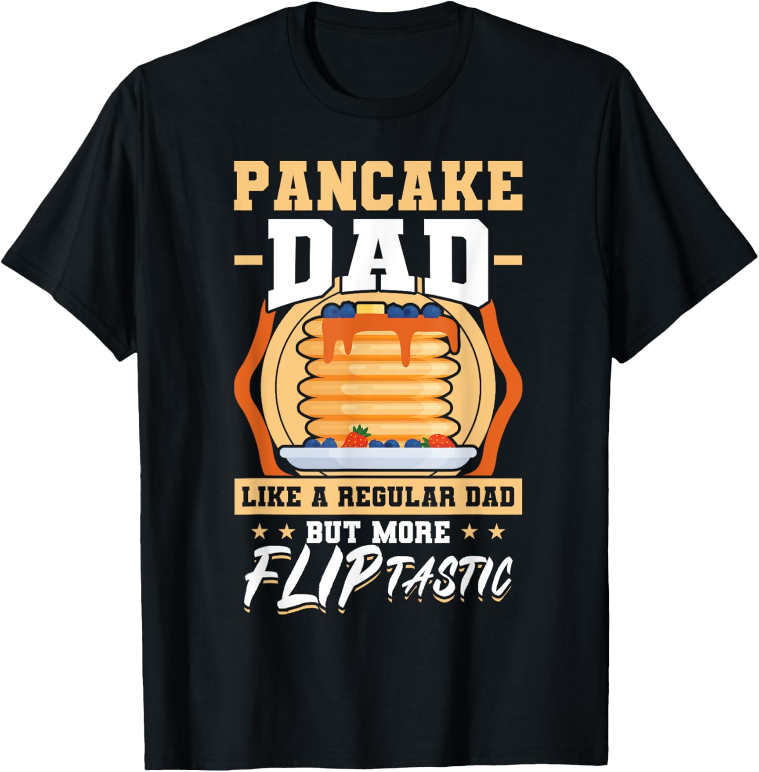 Fliptastic Pancake Dad - Pancake Maker Apparel | Trending 2025 | Perfect Gift Idea