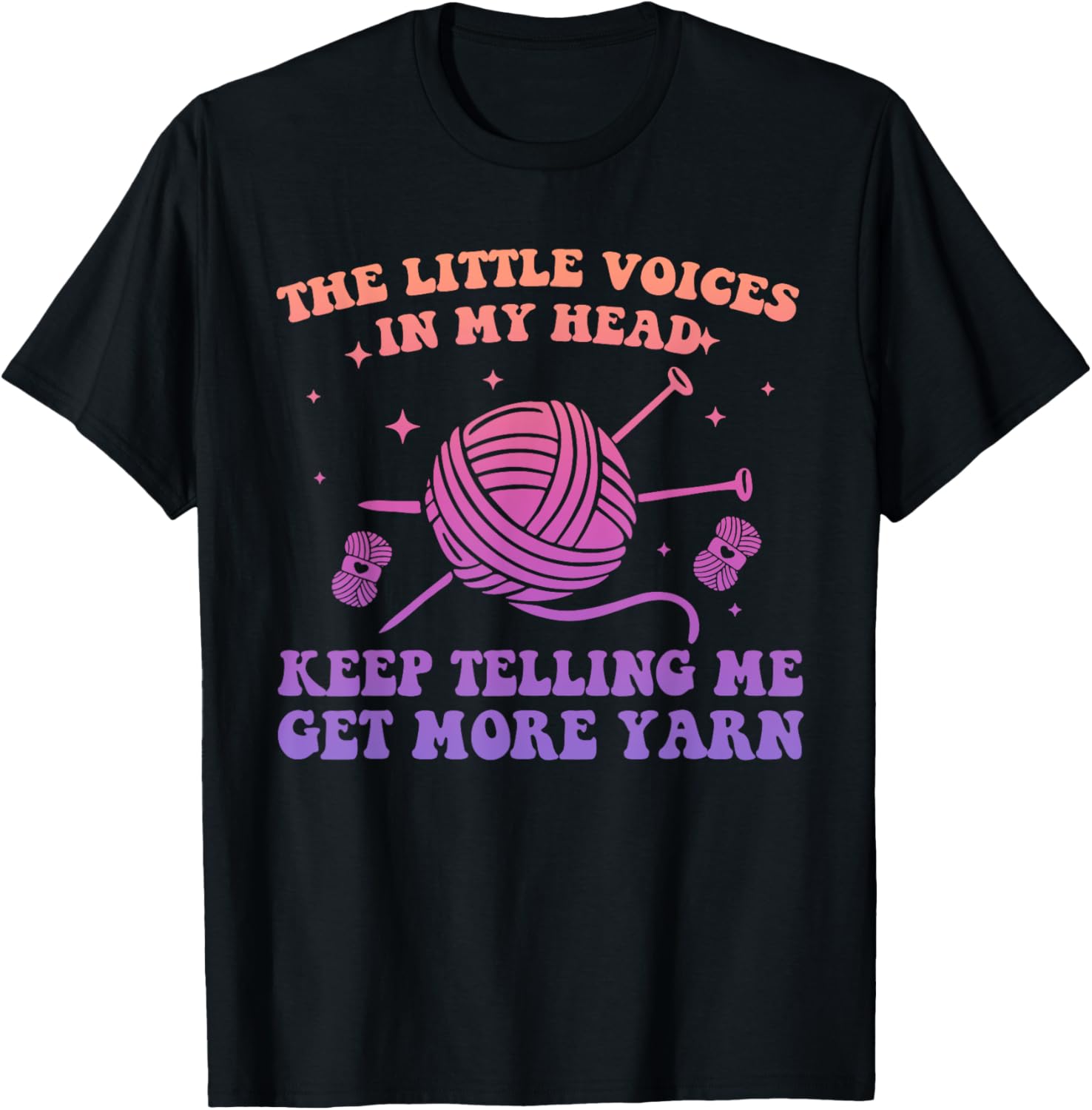 The Little Voices In My Head Keep Telling Me Get More Yarn Yarn Supply | Trending 2025 | High CTR Title