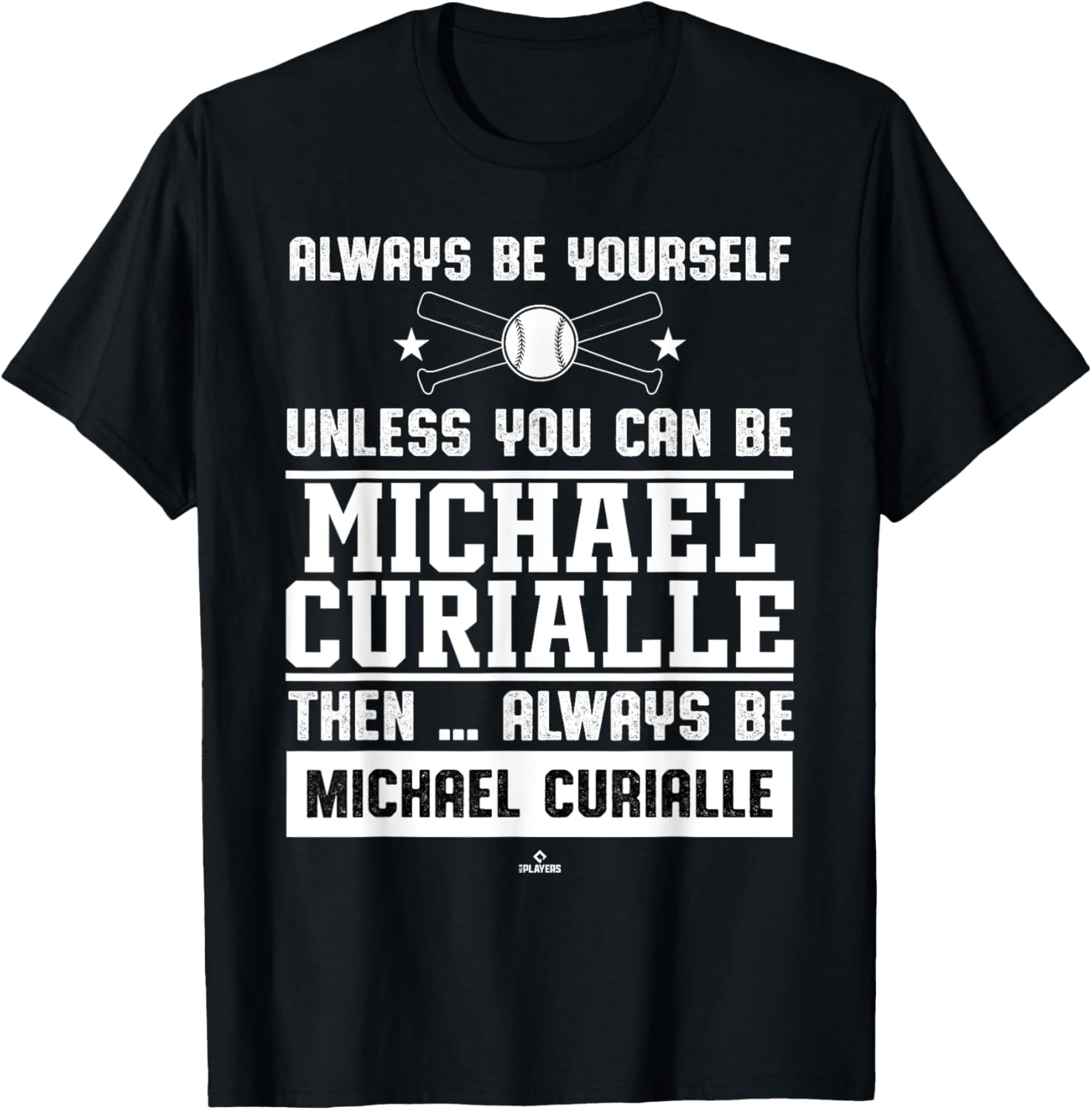 Always Be Yourself Michael Curialle Prospect Baseball Fan Apparel | Perfect Gift Idea