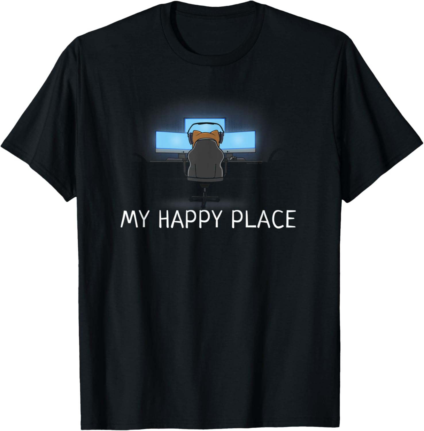 Video Gaming On My Rig Is My Happy Place Apparel | Premium Quality | Perfect Gift Choice