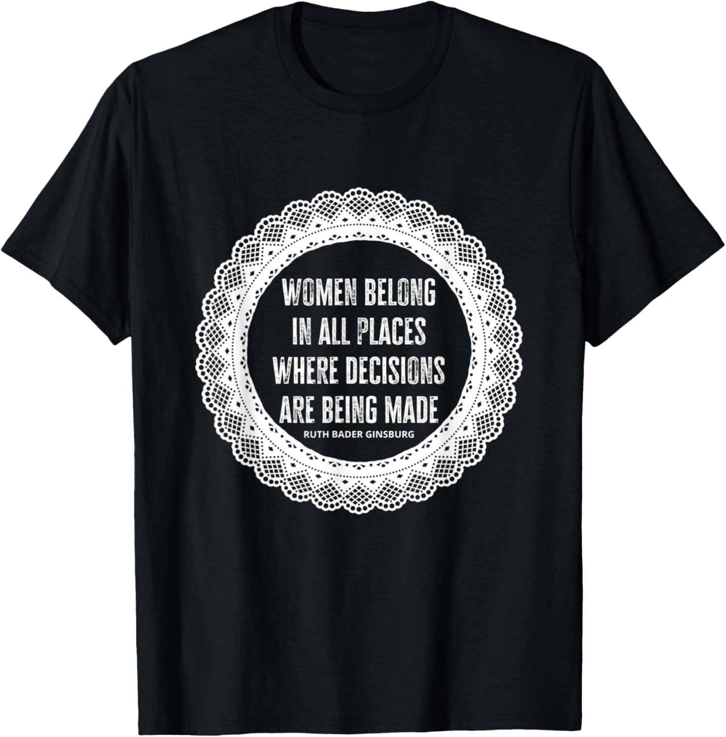 Ruth Bader Ginsburg Women Belong in All Places RBG novelty Apparel | Premium Quality | Aesthetic Casual Look