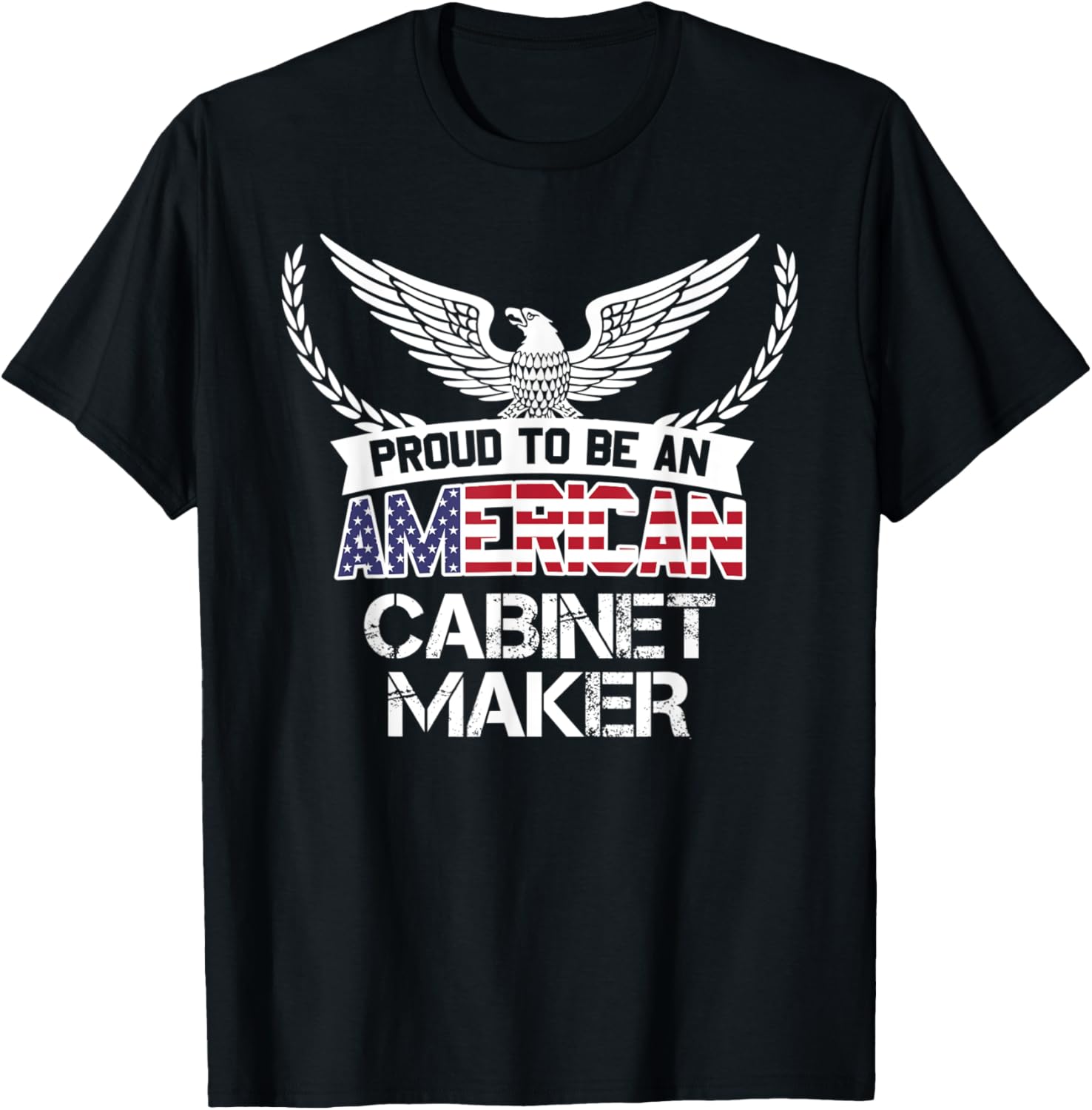 Proud To Be An American Cabinet Maker Apparel | Trending 2025 | Perfect Gift Idea