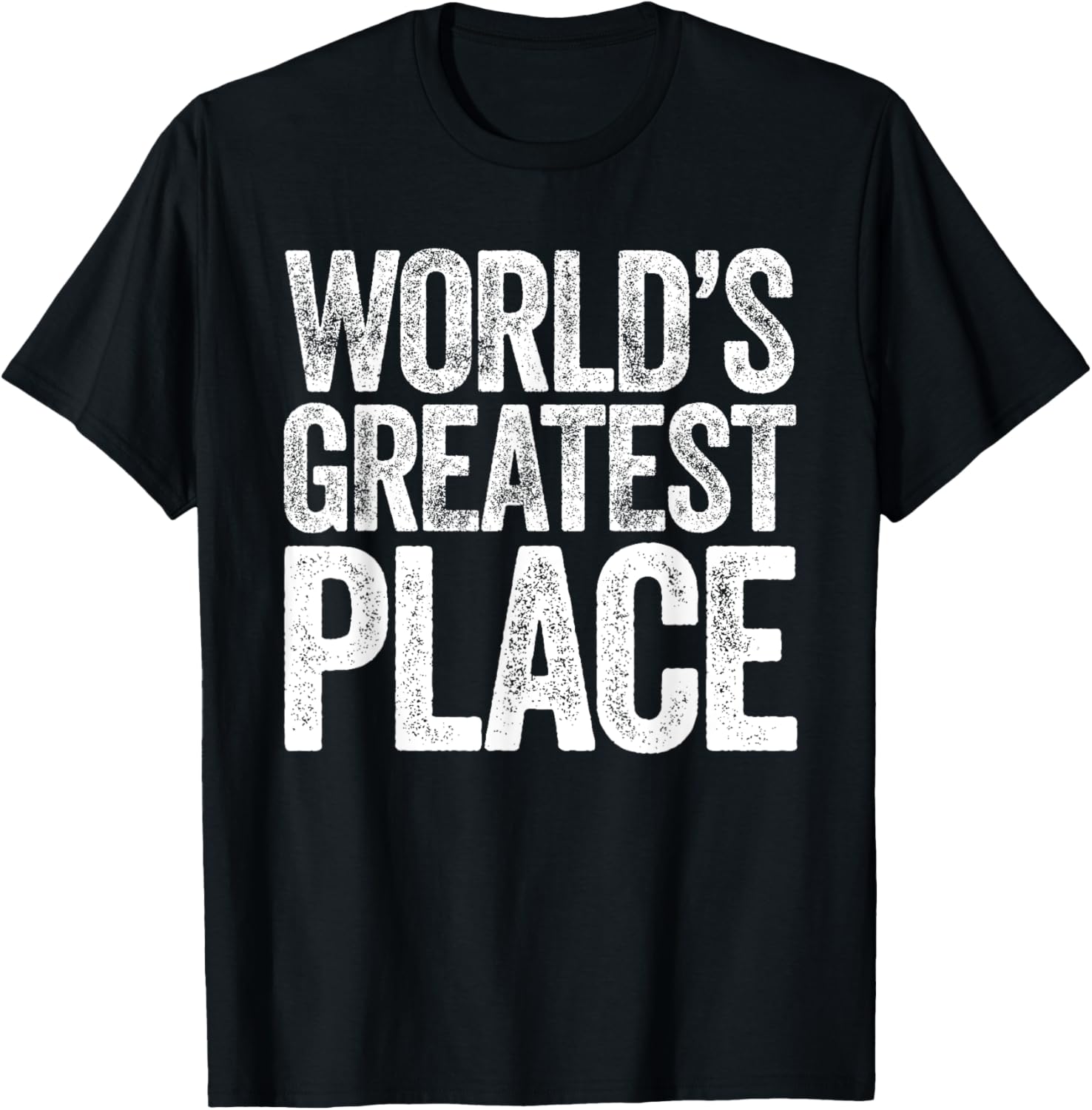 World's Greatest Place - Funny Award Apparel | Top Conversion Title | High CTR Boost
