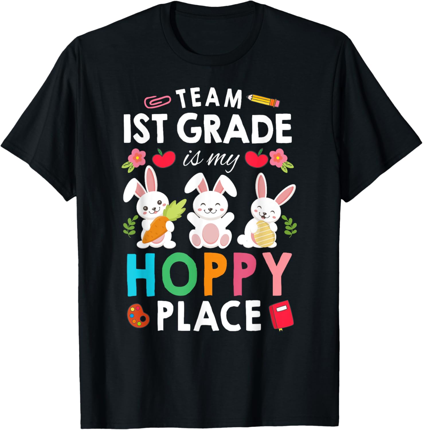 Teacher Student Team 1st Grade Is My Hoppy Place Cute Easter Apparel | Premium Quality | Perfect Gift Choice