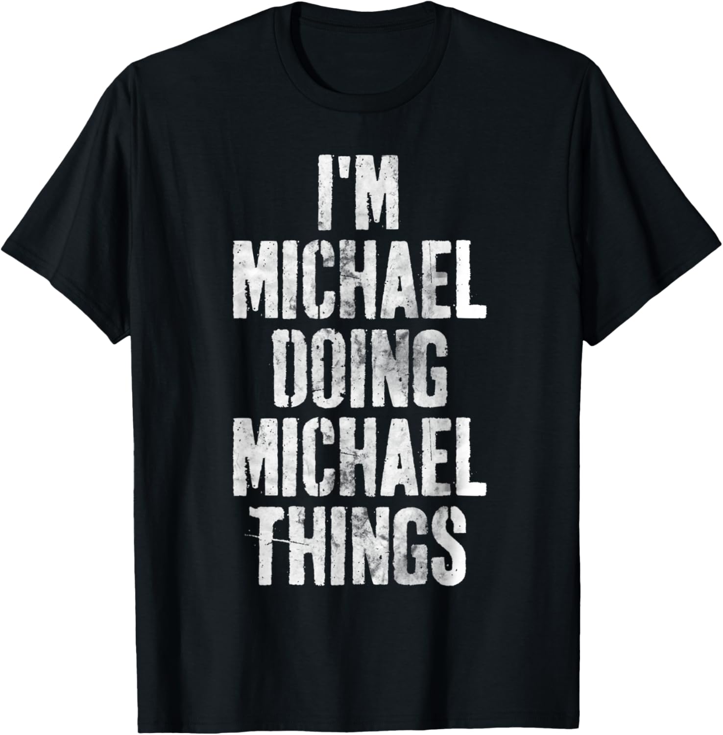 I'm Michael Doing Michael Things Shirt Personalized Name T-Shirt | US Best Seller