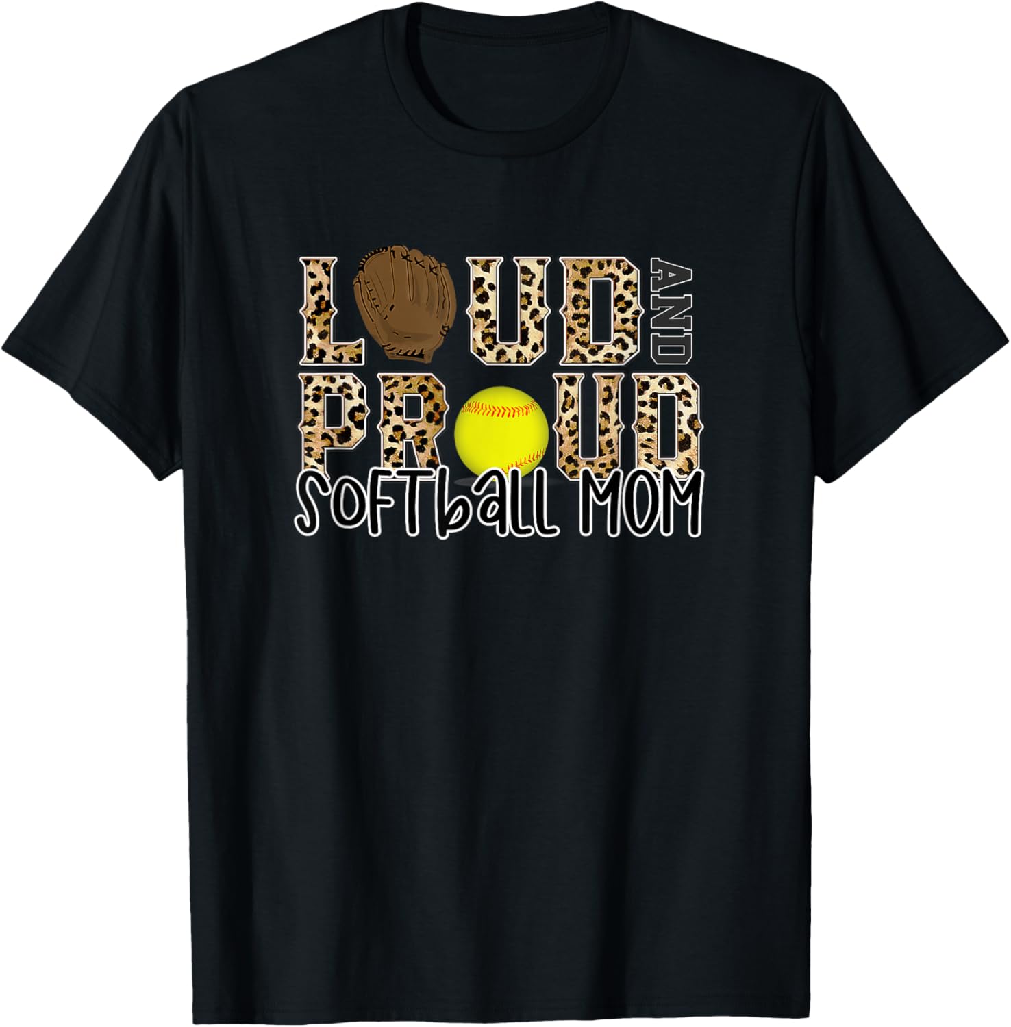 Loud Proud Mom Softball Leopard Print Cheetah Pattern Apparel Viral TikTok Find Gift Ready