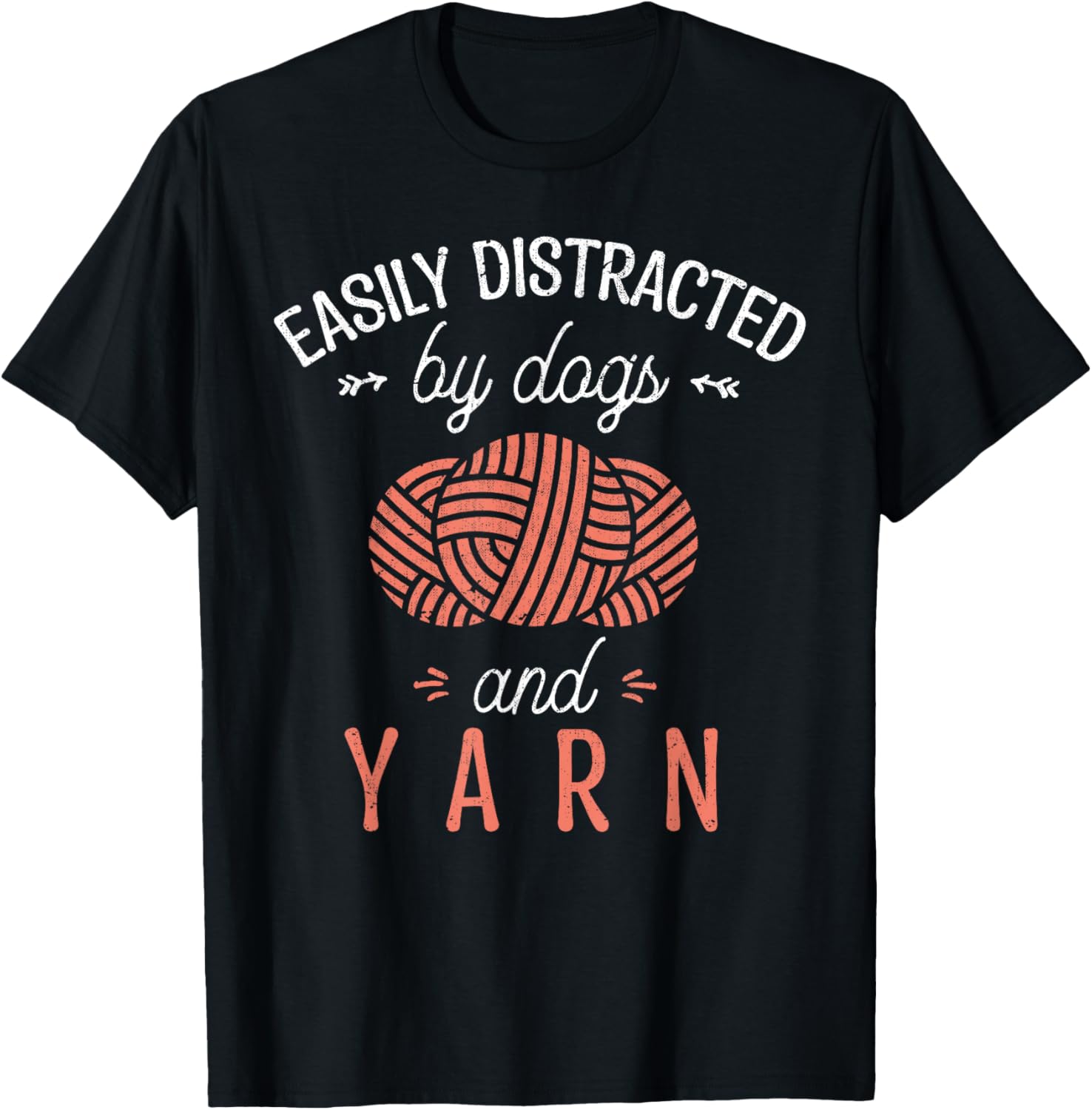 Easily Distracted By Dogs And Yarn Dog Lover Knitting T-Shirt for Men Women Kids T-Shirt | Top Rated | Perfect for Cr...