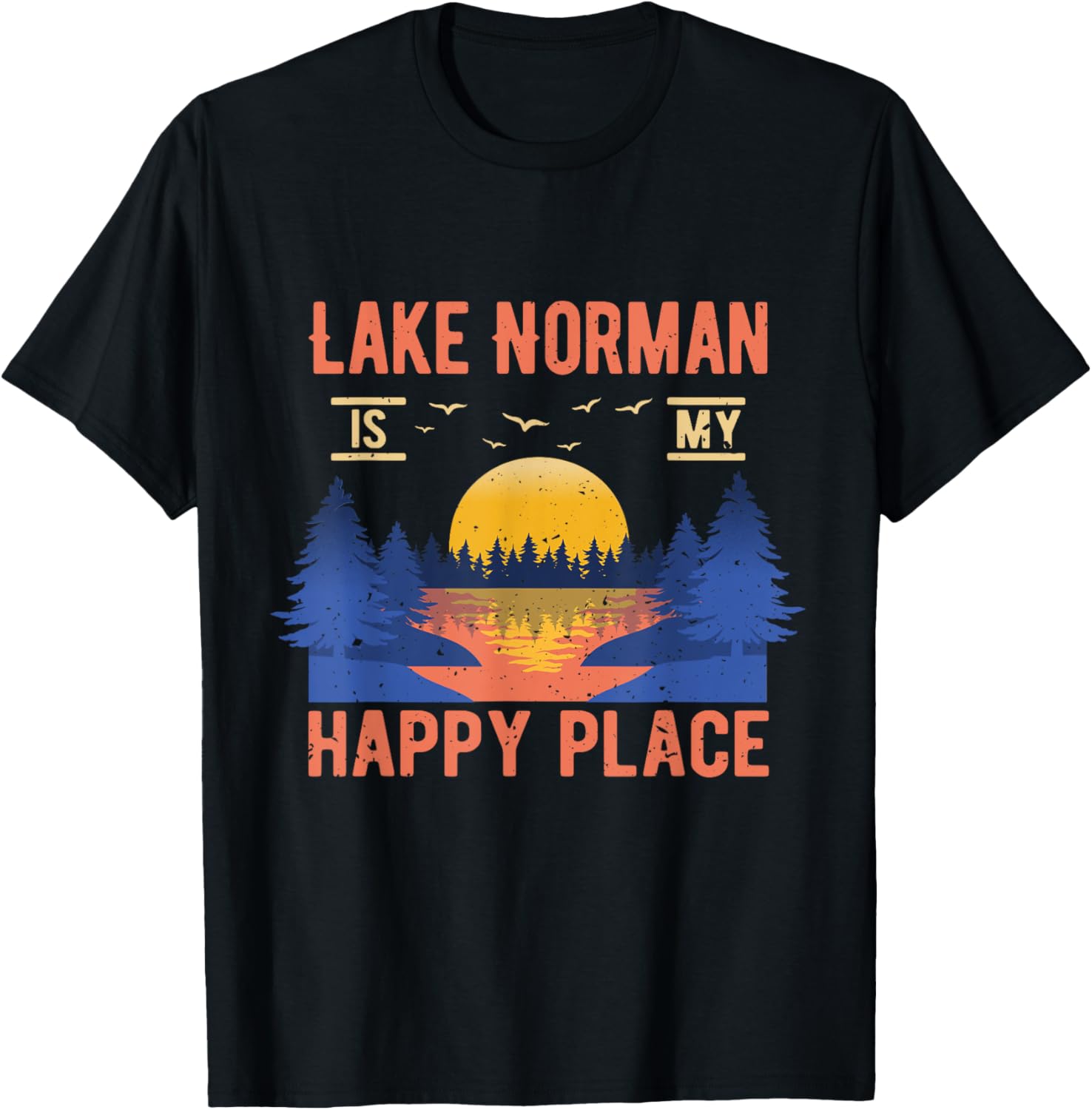 Lake Norman Is My Happy Place Camping Sayings Camper Apparel | High Search Volume | Top Rated Comfort