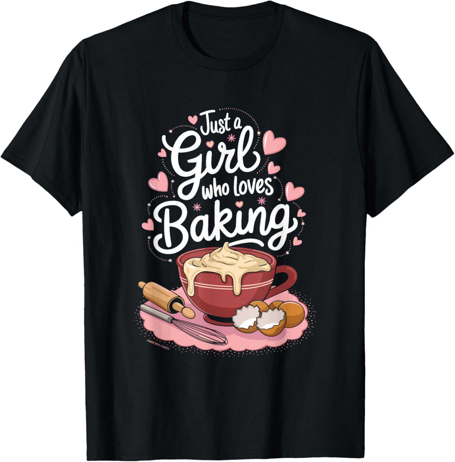 Just A Girl Who Loves Baking, Pastry Baker Cake Maker Apparel | US Viral Style | Perfect Gift Idea