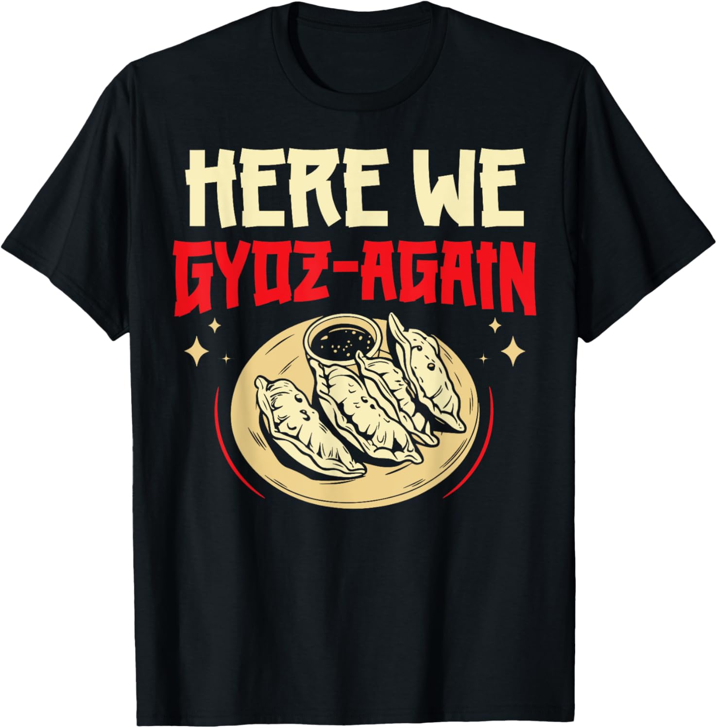 Here we gyoz-again Pun for a Gyoza Maker Apparel | Trending 2025 | Must-Have Style