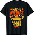 Cinco de mayo nacho average Sausage Maker Apparel | Premium Quality | Aesthetic Fit