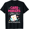 Card Making Crafting Card Makers Don't Lie They Embellish Apparel | Best Seller Pick | Comfort Daily Wear