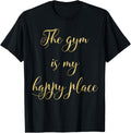 The Gym is my Happy Place T-shirt Fitness Tee Gold Effect T-Shirt | Trending 2025 | Top Rated Comfort