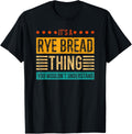 Rye Bread Thing Bread Baker Maker Bread Making Baking Apparel | High Search Volume | Aesthetic Fit