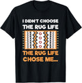 Funny The Rug Chose Me Life Rug Pun Rug Makers gift Apparel | Trending 2025 | Comfort Daily Wear