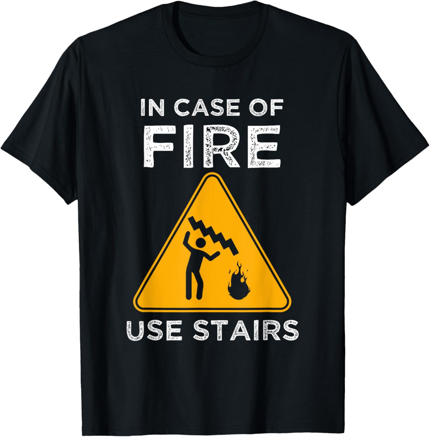 In Case Of Fire Use Stairs Fire Flames Fireplace Gift Apparel | High Search Volume | Aesthetic Casual Look