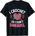 I Crochet So I Don't Unravel Yarn Crafter Mental Well-Being Yarn Supply | High Search Volume | Best Seller Choice