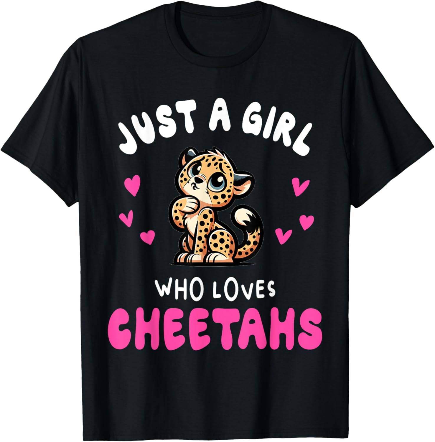 Just a Girl Who Loves Cheetahs and Wild Beauty Apparel High Search Demand Gift Ready