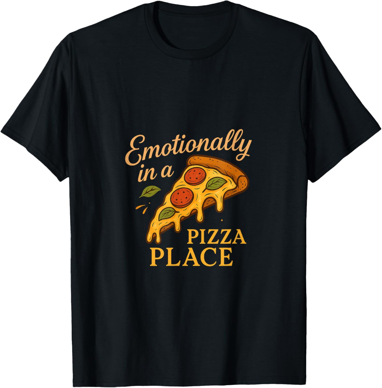 Mentally in Italy, Emotionally in a Pizza Place Apparel | Bestseller Style | Perfect Gift Choice