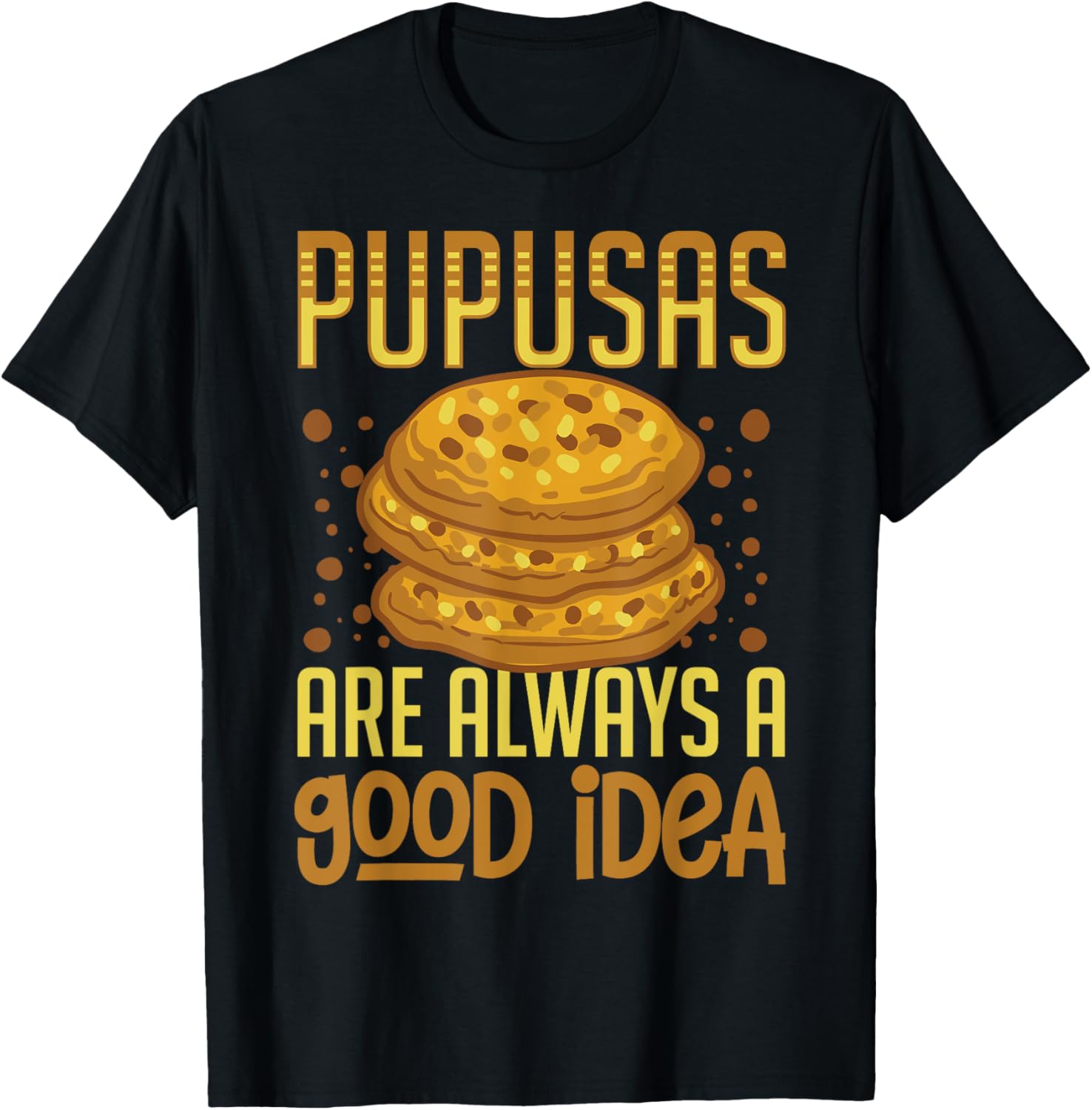 Pupusas El Salvador Food Cheese Salvadoran Maker Recipe Apparel | Premium Quality | Aesthetic Fit