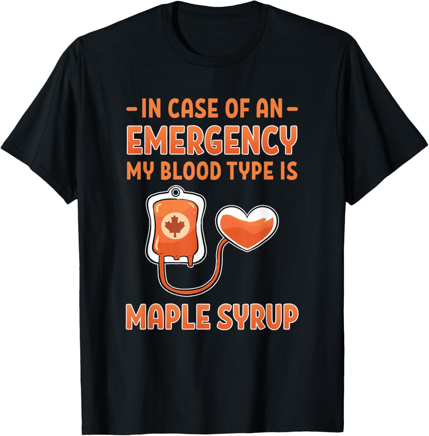 Funny Maple Syrup Emergency Blood Type Farmer Sugar Maker Apparel | Trending 2025 | Perfect Gift Idea