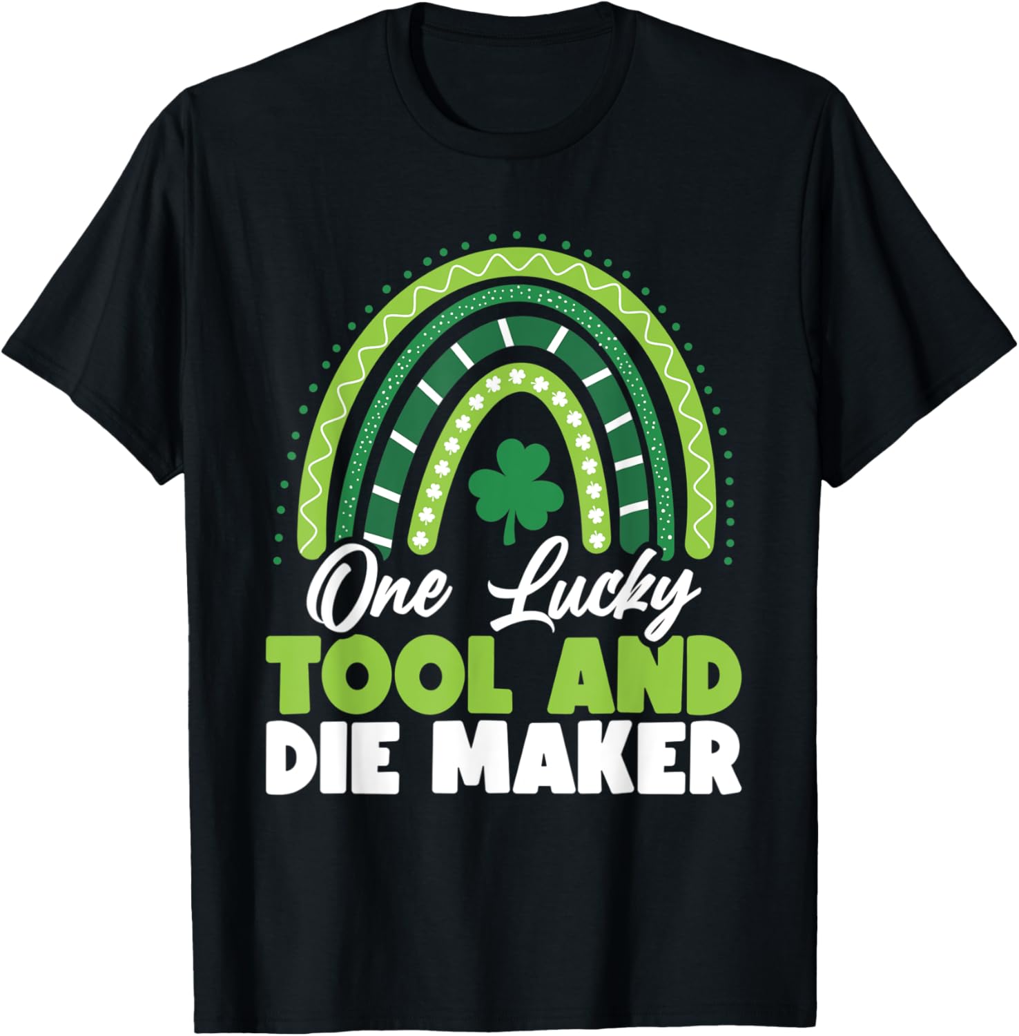 St Patricks Day One Lucky Tool and Die Maker Apparel | Best Seller Pick | Perfect Gift Idea