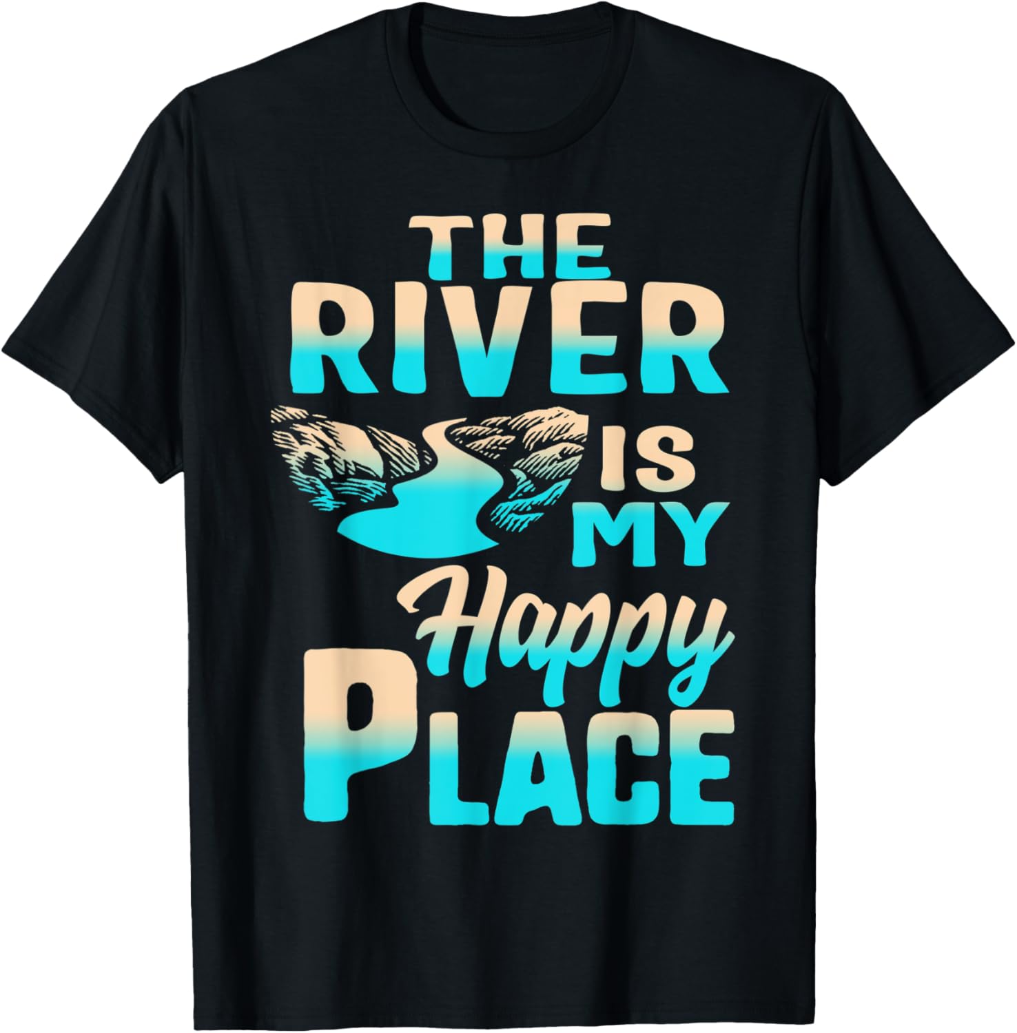 The River is my Happiest Place River Lover Family Trip Gift Apparel | Bestseller Style | Perfect Gift Choice