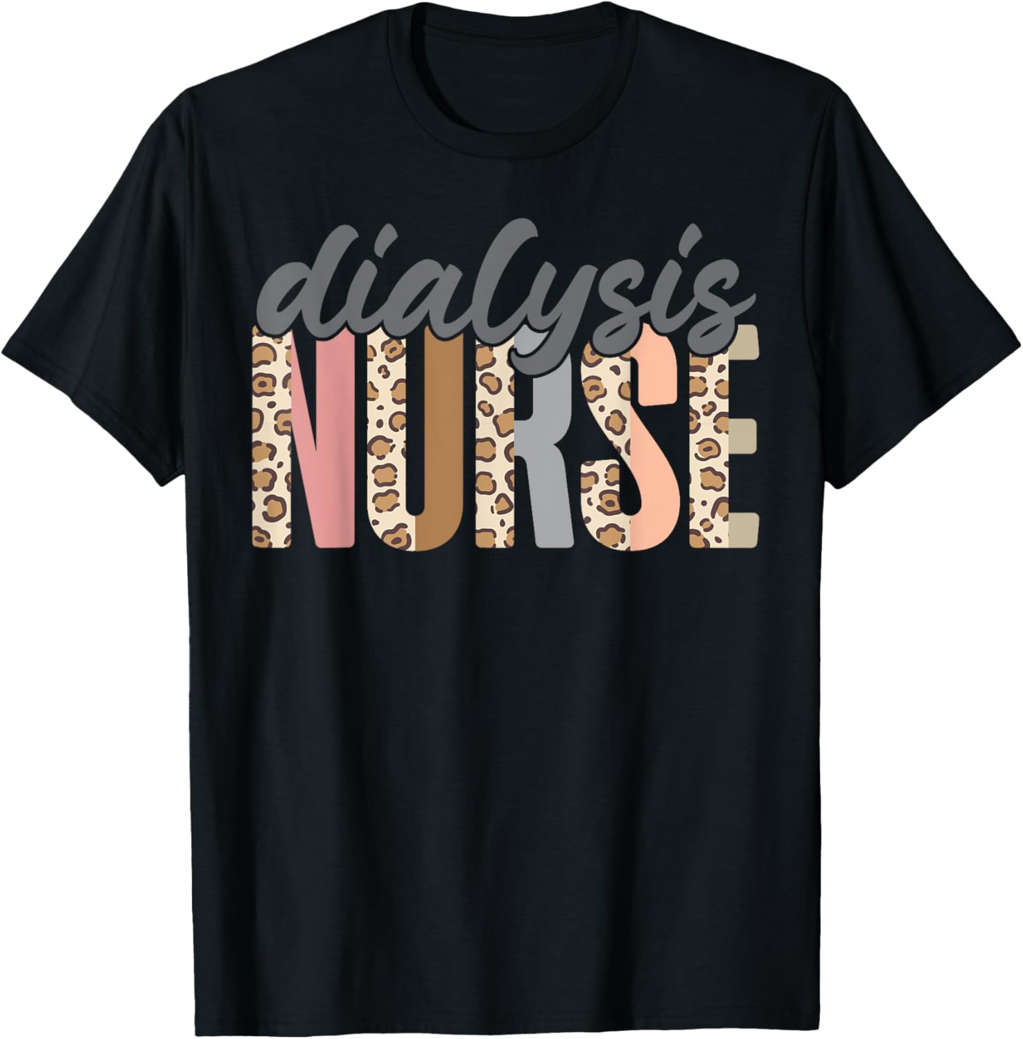 Dialysis Nurse Leopard Cheetah Dialysis Nurse Apparel Streetwear Style Best Seller Look