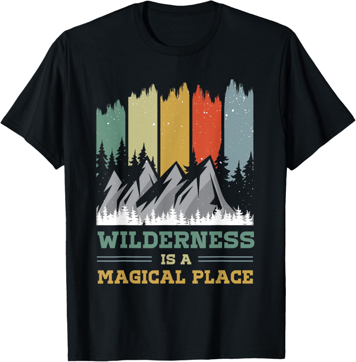 Wilderness is a magical place Apparel | US Viral Pick | Top Rated Comfort