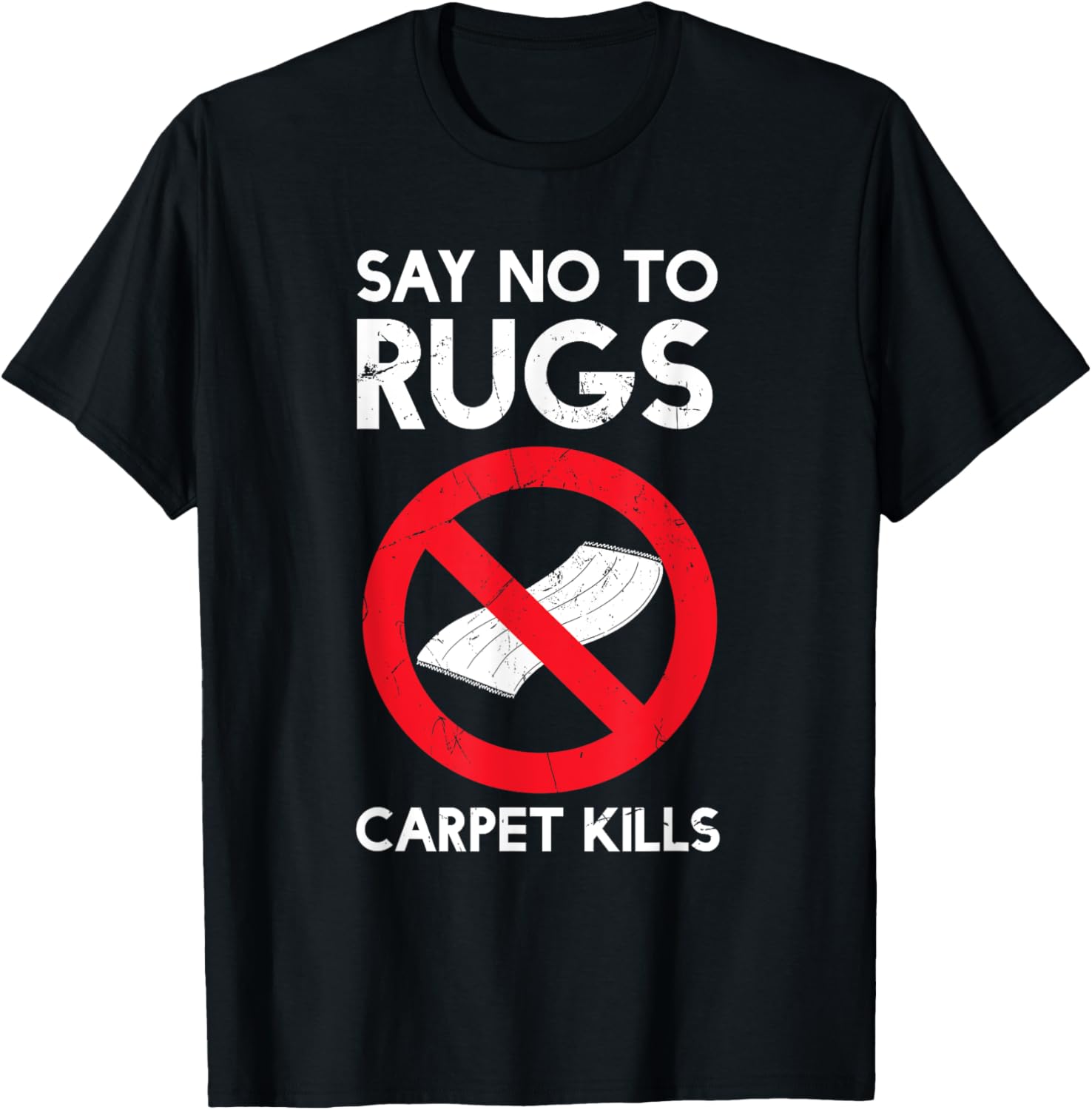Funny Say No To Rugs Carpet Kills Rug Pun Rug Makers gift Apparel | US Viral Style | Comfort Daily Wear