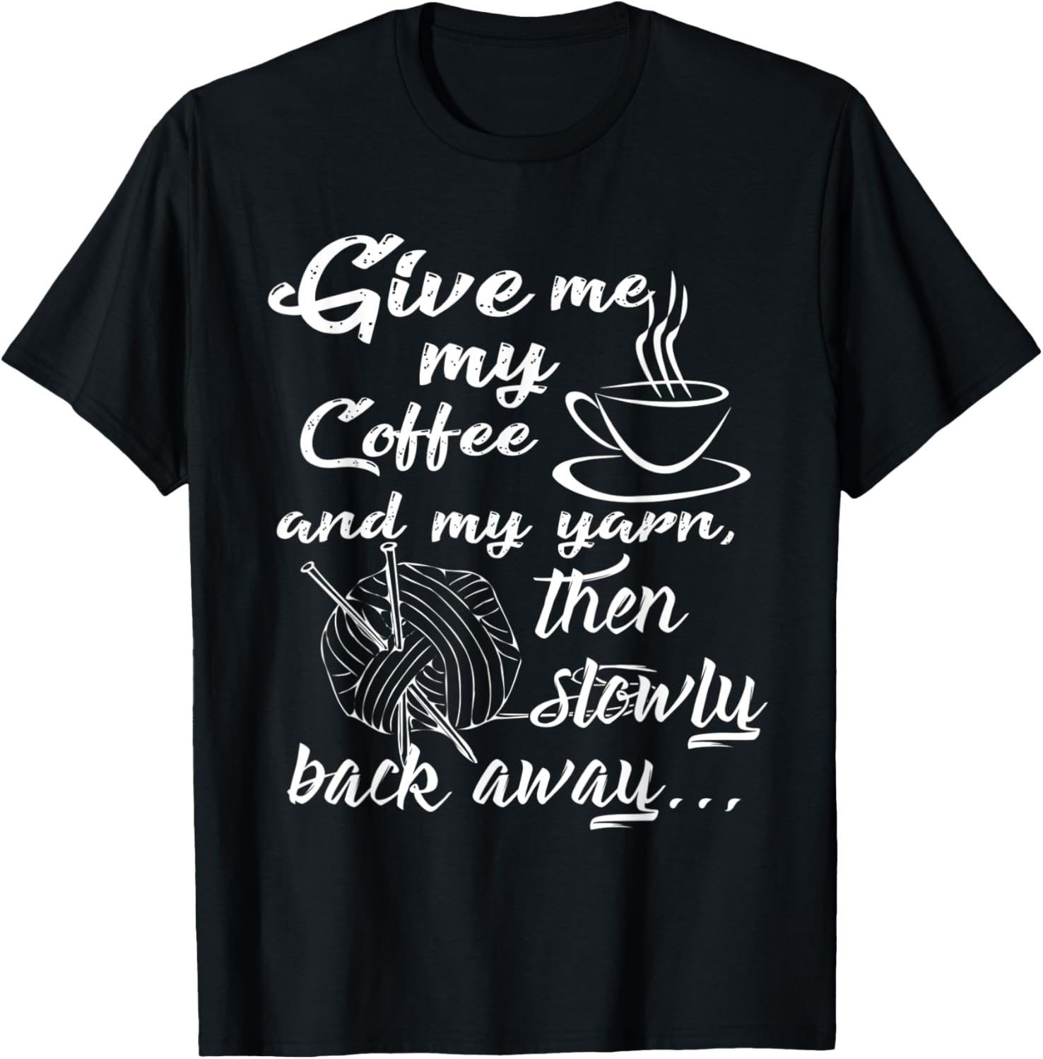 Give Me My Coffee and Yarn and Back Away Yarn Supply | Trending 2025 | Customer Favorite