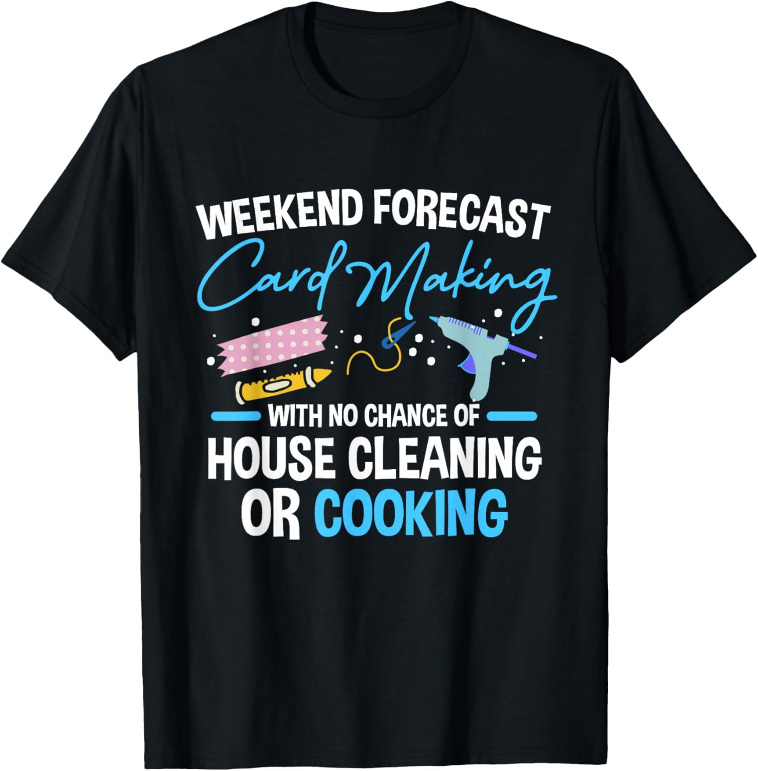 Handmade Card Crafter Weekend Forecast Card Making Apparel | Trending 2025 | Perfect Gift Idea