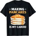 Making Pancakes Is My Cardio. Flapjack Pancake Maker Apparel | Trending 2025 | Perfect Gift Idea