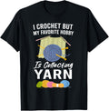 I Crochet But My Favorite Hobby Collecting Yarn Funny Yarn Supply | Top Rated | Perfect for Crafters