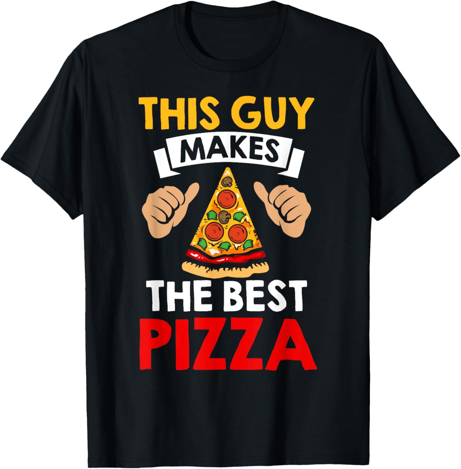 This Guy Makes The Best Pizza Pizza Eater Lover Pizza Maker Apparel | Best Seller Pick | Aesthetic Fit