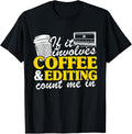 If It Involves Coffee & Editing Count Me In Mom Filmmaker Apparel | US Viral Style | Must-Have Style