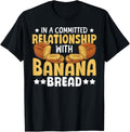 Committed Relationship With Banana Bread Maker Apparel | Premium Quality | Must-Have Style
