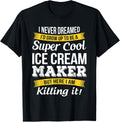 Ice Cream Maker Tshirt Funny Gift T-Shirt for Men Women T-Shirt | Premium Quality | Perfect Gift Idea