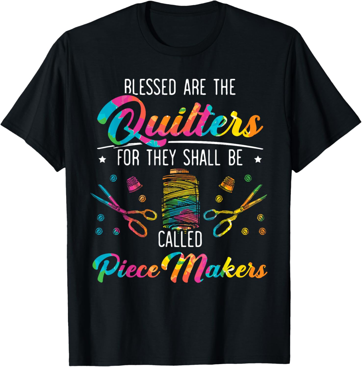 Blessed Are The Quilters Quilting Piece Maker Seamstress Apparel | Trending 2025 | Perfect Gift Idea