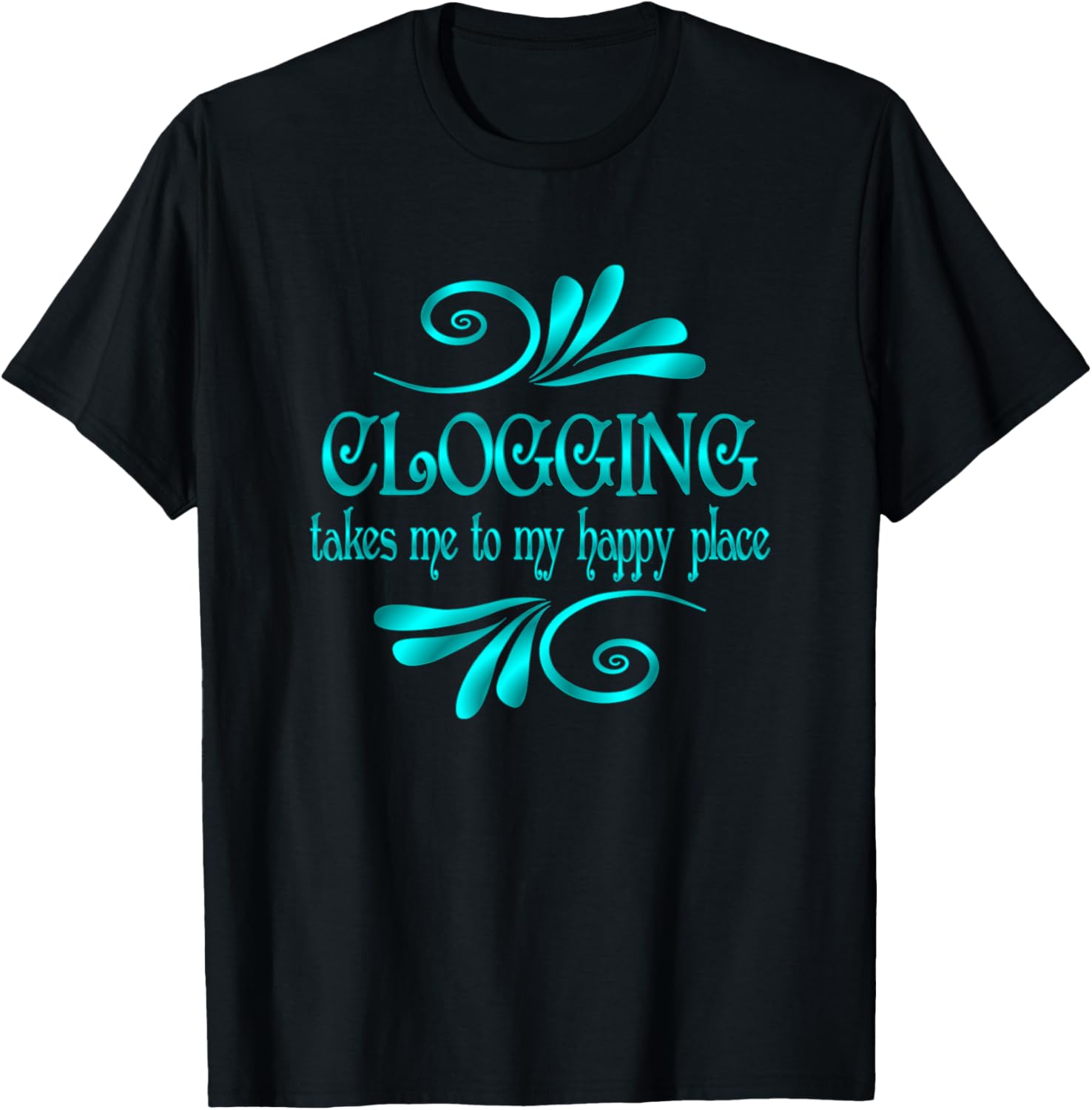 Clogging Takes Me To My Happy Place Apparel | Bestseller Style | High CTR Boost