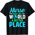 Nurse Makes the World A Better Place Apparel | Top Conversion Title | Daily Wear Essential