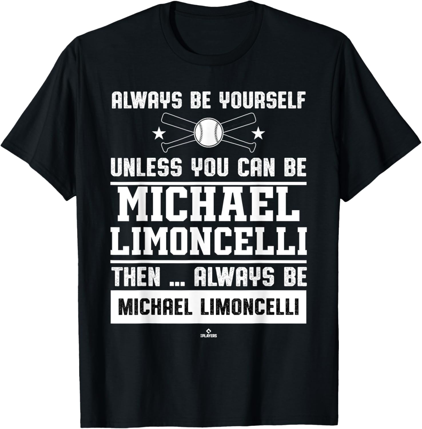 Always Be Yourself Michael Limoncelli Prospect Baseball Fan Apparel | Premium Quality