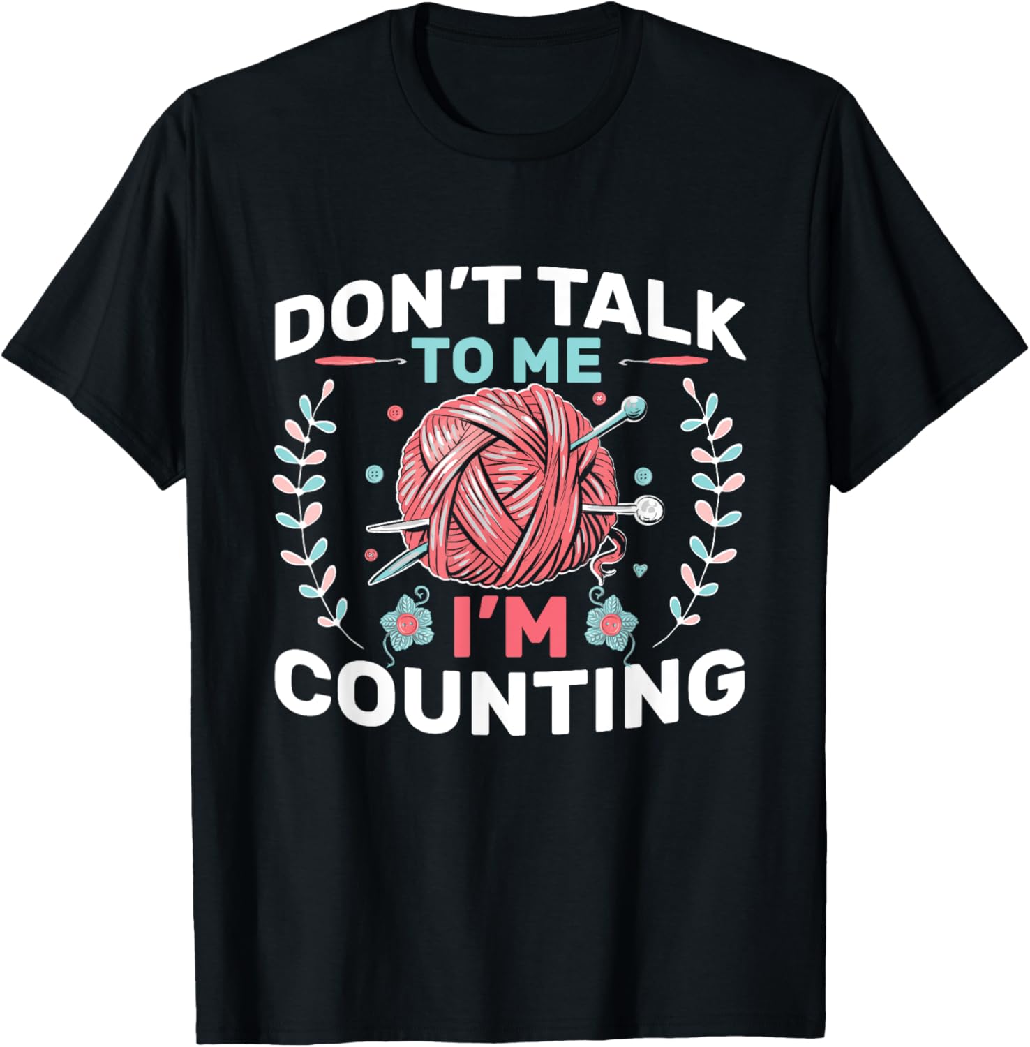 Knitting Don't Talk To Me I' Counting Crochet Yarn Knitter Yarn Supply | Trending 2025 | High CTR Title