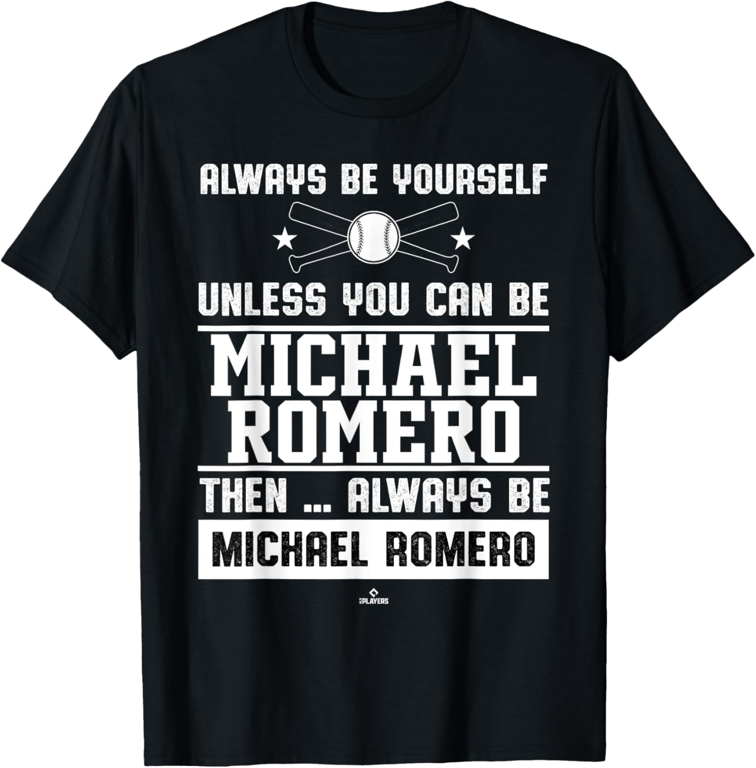 Always Be Yourself Michael Romero Prospect Baseball Fan Gear Apparel | US Best Seller