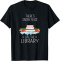 There u2019s Snow Place Like The Library Funny Librarian Winter Apparel | Bestseller Style | Daily Wear Essential