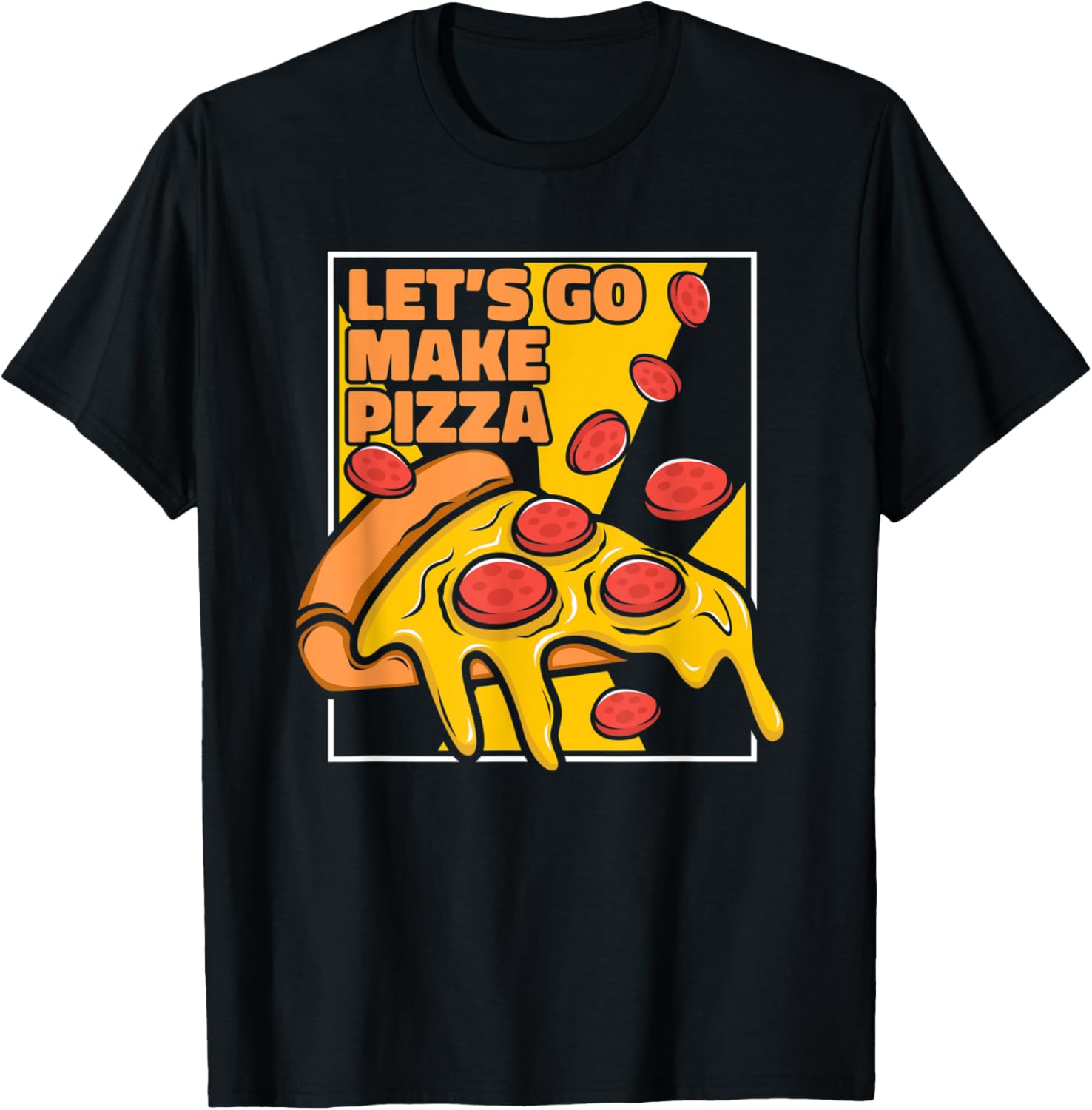 Let's Go Make Pizza Chef Baker Pizzaiolo Lover Pizza Maker Apparel | Trending 2025 | Must-Have Style
