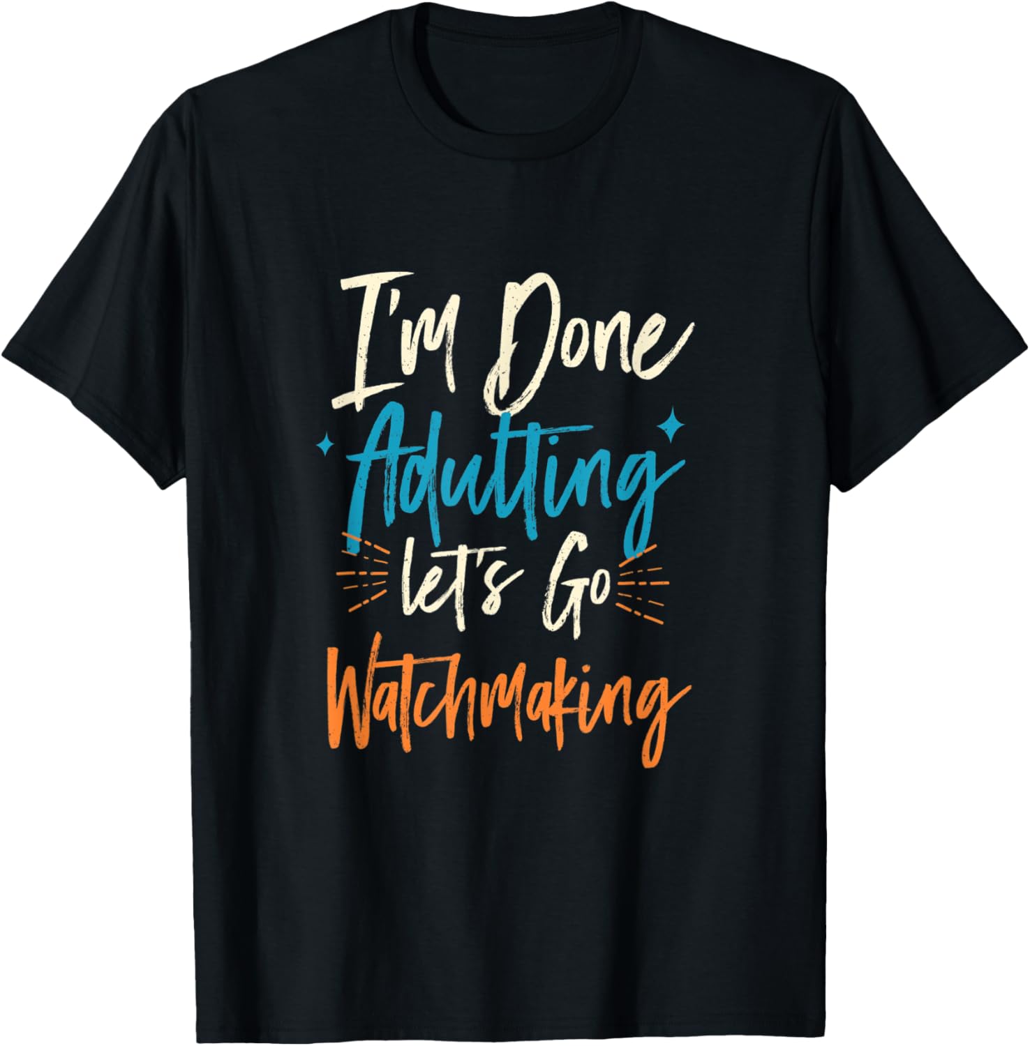 Done Adulting Let's Go Watchmaking Vacation Watchmaker Apparel | Best Seller Pick | Perfect Gift Idea