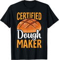 Bread Bakers Funny Bread Baking Chefs Certified Dough Maker Apparel | Best Seller Pick | Perfect Gift Idea