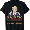 Trump You Are A Great Great Knife maker Apparel | US Viral Style | Comfort Daily Wear